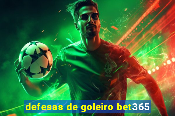 defesas de goleiro bet365